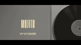 Mojito English Version - Vy Vy Cover | Lyrics