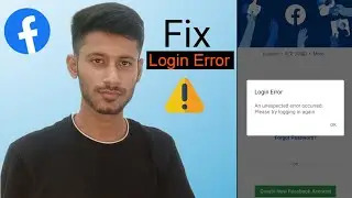 Facebook Login Error: An Unexpected Error Occurred, Please Try Logging In Again.