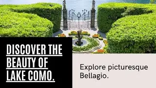 Lake Como: 10 Top Things To Do In Bellagio