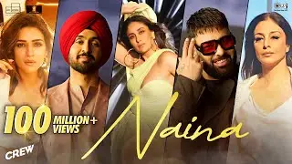 Naina | Crew | Diljit Dosanjh, Ft. Badshah | Tabu, Kareena Kapoor Khan, Kriti Sanon | Raj Ranjodh