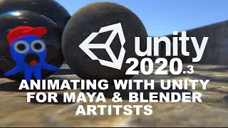 Getting Started with Unity 2020.3 Animation for Maya and Blender Artists