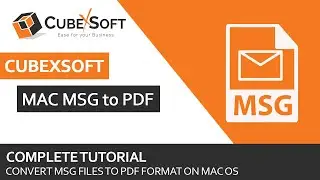 Batch Convert MSG to PDF with Attachments on Mac| CubexSoft Mac MSG to PDF Converter