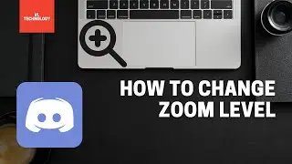 How to change zoom level on Discord