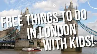 The BEST FREE things to do in London with your kids!