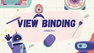 53) كورس برمجة تطبيقات الأندرويد بالكوتلن - View Binding - 1