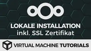 Virtual Machine Tutorials: Nextcloud für lokales Netzwerk installieren