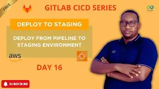 How to Deploy to a Staging Environment Using GitLab CI/CD | Day 16