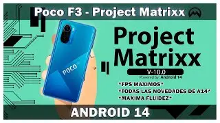 Poco F3 - Project MATRIXX OFICIAL ! - OTRA ROM GAMER