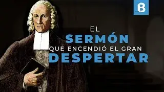 Así se predicó el SERMÓN que encendió el GRAN DESPERTAR | BITE