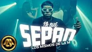 Los Mismos de la M - Pa' Que Sepan (Video Oficial)