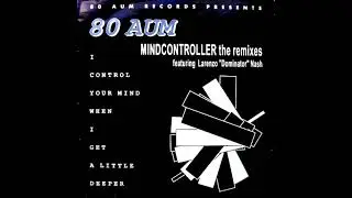 80 Aum - Mindcontroller (The 80 Aum Remix)