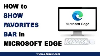 How to Show Favorites Bar in Microsoft Edge