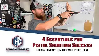 4 Essentials for Pistol Shooting Success | ConcealedCarry.com Tips with Tyler Tharp