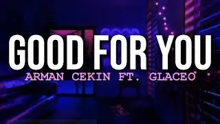 Good for you - Arman Cekin (ft. Glaceo) [Sub Español/Lyrics]