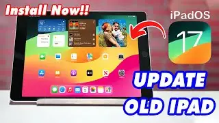 How to Update Old iPad to iPadOS 17 | Download iOS 17 Unsupported iPad