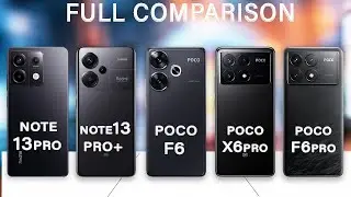 Poco F6 Vs Poco F6 Pro Vs Poco X6 Pro Vs Redmi Note 13 Pro Vs Redmi Note 13 Pro+ Specs Review