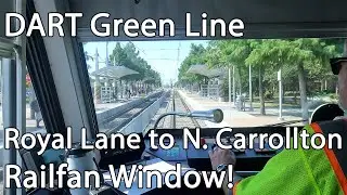 DART Green Line Royal Lane to North Carrollton - Railfan Window!