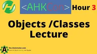 AHKCon 3: 🎓 Master classes and objects - Attend this lecture!