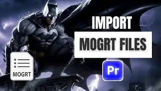 Import MOGRT Files into Premiere Pro 2025 Made EASY!