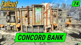 Concord Savings and Loan Bank | Fallout 4 Unmarked | Ep. 74