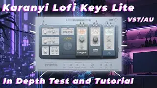 Karanyi Lofi Keys Lite - A Deep Dive into This Unique Keys Instrument (Free Limited Time!)