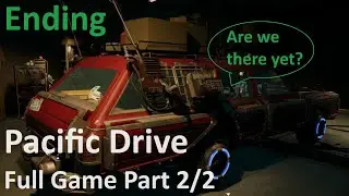 Pacific Drive - Full Game Part 2/2 (Finale / Ending) - No Commentary Gameplay