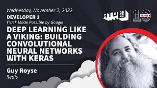 Deep Learning Like a Viking: Building Convolutional Neural Networks with Keras - Guy Royse