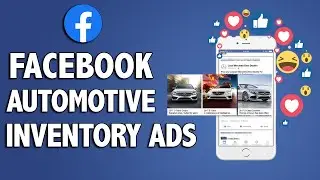 Facebook Automotive Inventory Ads - Step By Step Training