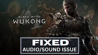 How to Fix Black Myth Wokong Audio/ Sound not Working