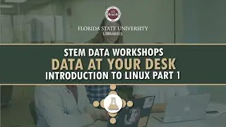 Data @ Your Desk Workshop: Introduction to Linux: Part 1