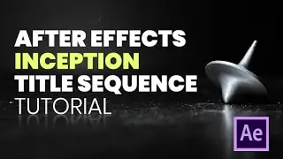 After Effects Inception Title Sequence Tutorial