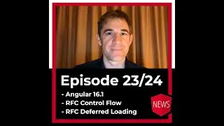 Episode 23/24: Angular 16, RFCs for Deferred Loading and built-in Control-Flow