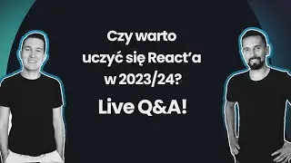 Dlaczego warto uczyć się React'a w 2023/24?