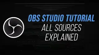 All Sources Explained in OBS Studio