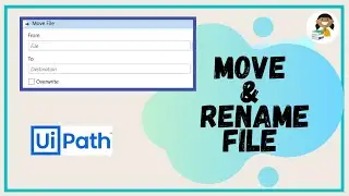 Move and Rename File | UiPath RPA