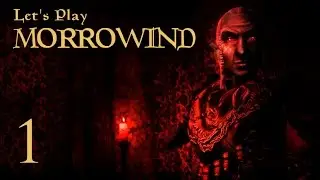 Let's Play Morrowind - 01 - Nothing Lasts Forever