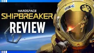 Hardspace: Shipbreaker Review