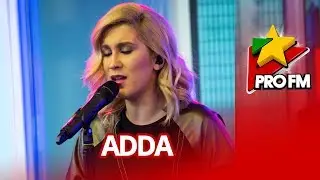 ADDA - Mamă soacră | ProFM LIVE Session