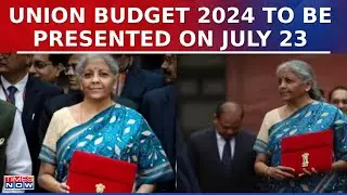 Union Budget 2024: Nirmala Sitharaman To Present Budget On July 23, Session To Begin From July 22