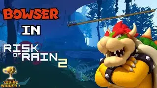 Bowser in Risk of Rain 2