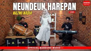 NEUNDEUN HAREPAN - NAZMI NADIA [LIVE]