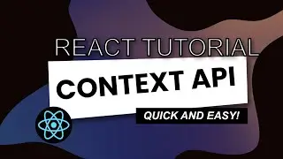 React Context API Tutorial | Quick and Easy