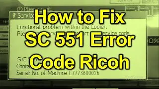 SC 551 Error Code Ricoh Photocopier | Fix Ricoh Error SC551 within Minute by Basic Education