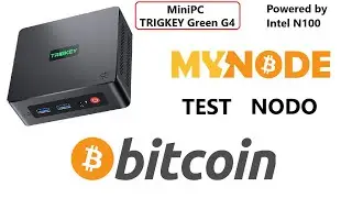 Nodo EEE - TRIGKEY Green G4 Intel N100 - Test Bitcoin myNode