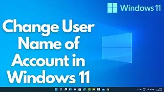 How to Change User Name of Account in Windows 11 | How to Change Your Account Name on Windows 11