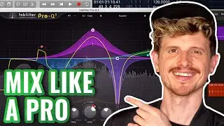 How To Mix Like A Pro | 7 Simple Steps to More Professional Mixing