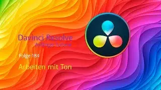 Davinci Resolve Anfänger Tutorial arbeiten mit Ton # Folge 184