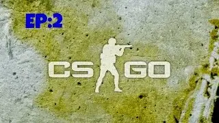 Counter strike  Global Offensive ep2