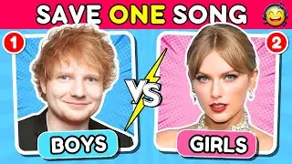 SAVE ONE SONG 💙BOYS vs GIRLS🩷 | Music Quiz 🎵