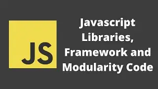 63. Javascript Libraries, Frameworks and the Modularity Overview